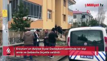 Erzurum’da dehşet! Annesini öldürdü, babasını yaraladı