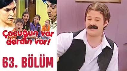Çocuğun Var Derdin Var 63. Bölüm