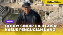 Doddy Sudrajat Sindir Haji Faisal Karena Terseret Kasus Pencucian Uang: Mana Ada Maling Ngaku