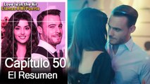 Love is in the Air / Llamas A Mi Puerta - Capitulo 50 (Resumen Del Capítulo)