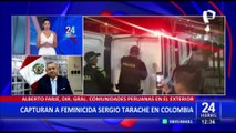 Autoridades peruanas y colombinas coordinan extradición de Sergio Tarache a Perú