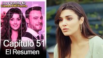 Love is in the Air / Llamas A Mi Puerta - Capitulo 51 (Resumen Del Capítulo)