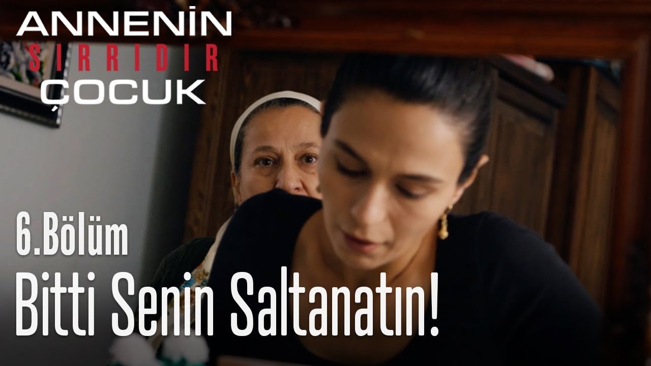 Bitti senin saltanatın! - Annenin Sırrıdır Çocuk 6. Bölüm