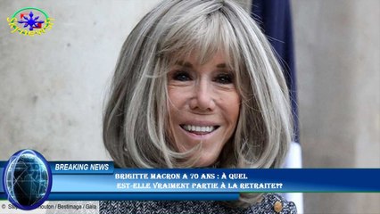 Brigitte Macron a 70 ans : à quel  est-elle vraiment partie à la retraite??