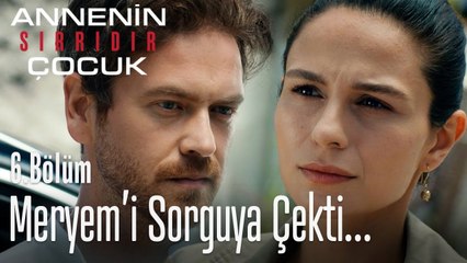 Sadun, Meryem'i sorguya çekti - Annenin Sırrıdır Çocuk 6. Bölüm