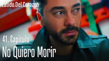 No quiero morir - Latido Del Corazon  Capitulo 41