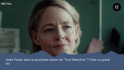 Jodie Foster dans la prochaine saison de "True Detective" ? C'est un grand oui