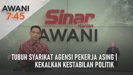 AWANI 7:45 [13/04/2023] – Tubuh syarikat agensi pekerja asing | Kekalkan kestabilan politik