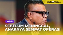 Sebelum Meninggal, Anak Abdel Achrian Sempat Operasi di Bagian Usus