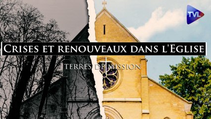 Terres de Mission n°309 : Crises et renouveaux dans l'Eglise