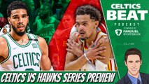 Celtics vs Hawks Series Preview w/ Chris Forsberg & Seth Landman | Celtics Beat