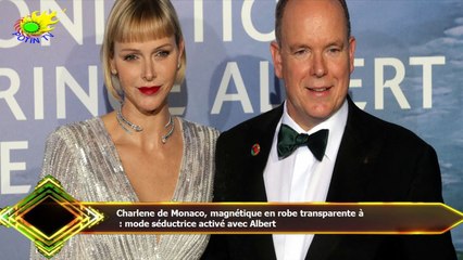 Charlene de Monaco, magnétique en robe transparente à  : mode séductrice activé avec Albert
