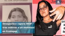 Desaparece rapera INOF tras subirse a un mototaxi en Ecatepec