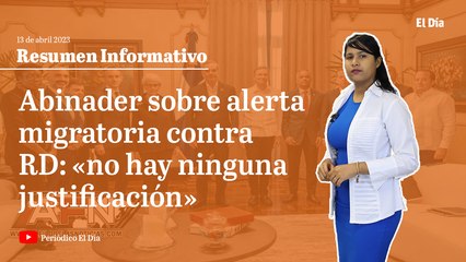 Abinader sobre alerta migratoria contra RD: «no hay ninguna justificación»