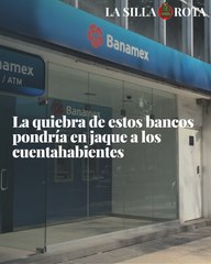La quiebra de estos bancos pondría en jaque a los cuentahabientes