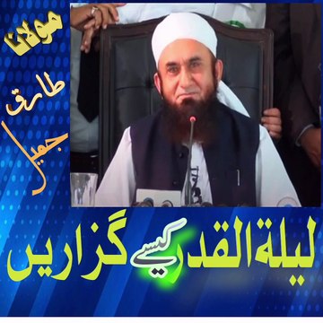 laila-tul-Qadar-kaisay-guzarain Molana Tariq jameel#Quotes