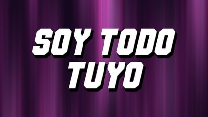 Danny Felix - Soy Todo Tuyo