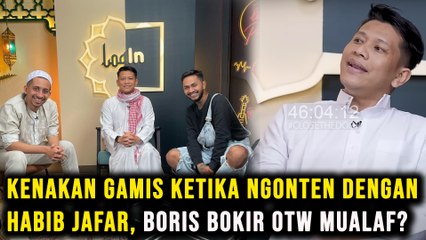 Kenakan Gamis Ketika Ngonten dengan Habib Jafar, Boris Bokir Otw Mualaf?
