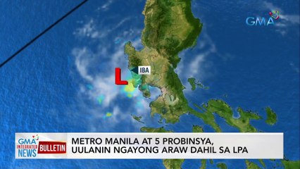 Metro Manila at 5 probinsya, uulanin ngayong araw dahil sa LPA  | GMA Integrated News Bulletin