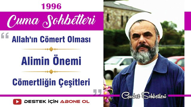 Allah'ın Cömert Olması, Alimin Önemi, Cömertliğin Çeşitleri - Mahmud Esad Coşan - Cuma Sohbetleri