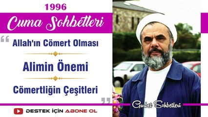 Allah'ın Cömert Olması, Alimin Önemi, Cömertliğin Çeşitleri - Mahmud Esad Coşan - Cuma Sohbetleri