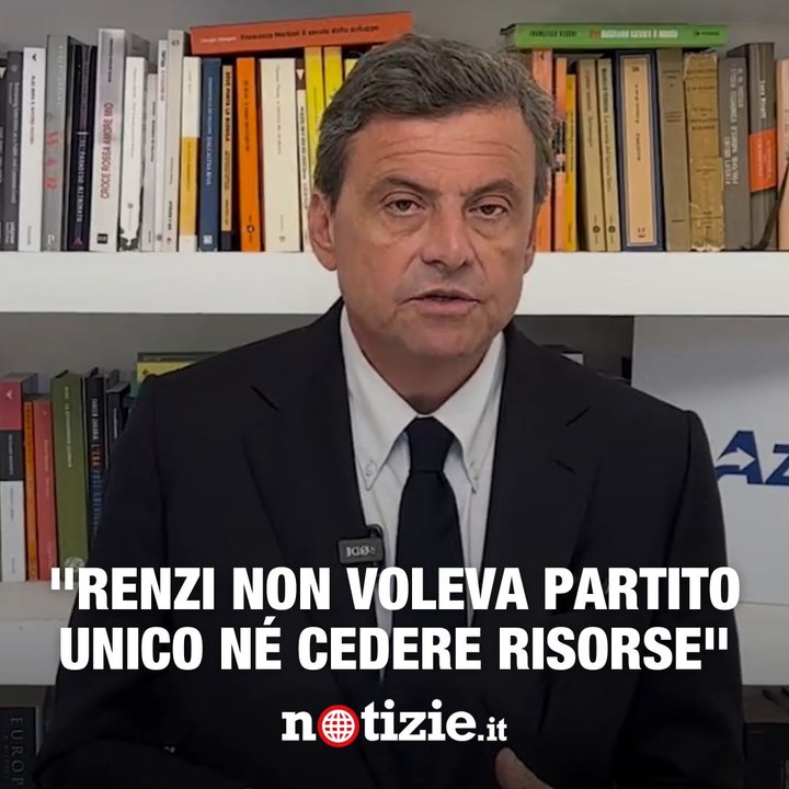 Calenda: "Renzi non voleva il partito unico nè cedere risorse"