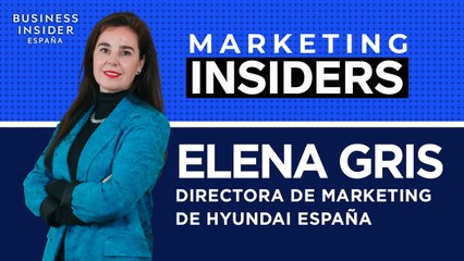 Marketing Insiders | Elena Gris (Hyundai España)