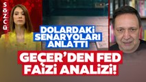 Selçuk Geçer'den Dolar Fiyatı İçin Kritik Tarih Analizi! İşte Dolar Kurundaki Senaryo