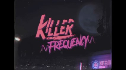 Killer Frequency - Hitting the Airways June 1st 2023 PS