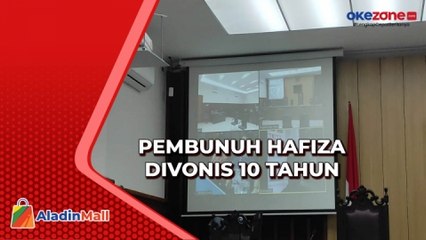Tok, Pelaku Pembunuhan Hafiza Divonis 10 Tahun Penjara