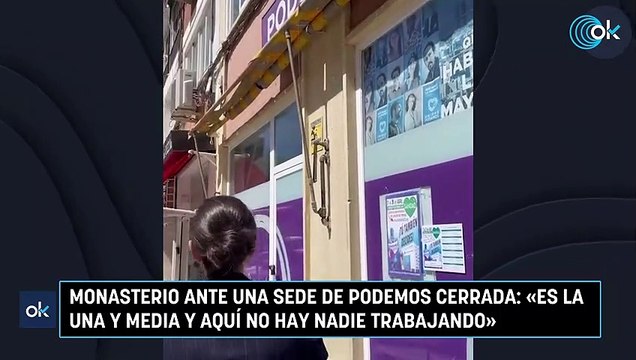 Monasterio ante una sede de Podemos cerrada «Es la una y media y aquí no hay nadie trabajando»