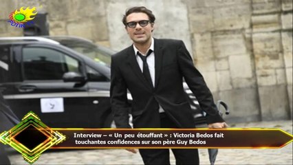 Interview – « Un peu étouffant » : Victoria Bedos fait  touchantes confidences sur son père Guy Bedo