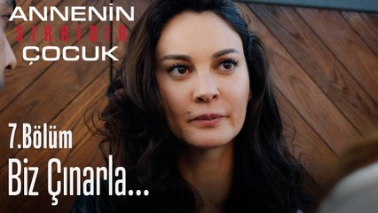 Çınar ile biz... - Annenin Sırrıdır Çocuk 7. Bölüm