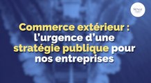 Commerce extérieur : l'urgence d'une stratégie publique