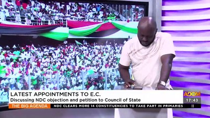 Latest Appointments to E.C: Discussing NDC objection and petition to Council of State - The Big Agenda on Adom TV (19-4-23)