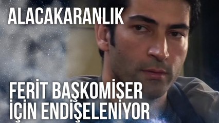 Komiser Ferit, Tahir Başkomiser İçin Endişeleniyor | Alacakaranlık 19. Bölüm