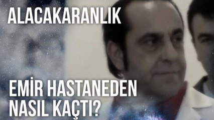 Emir Hastaneden Nasıl Kaçırıldı? | Alacakaranlık 19. Bölüm
