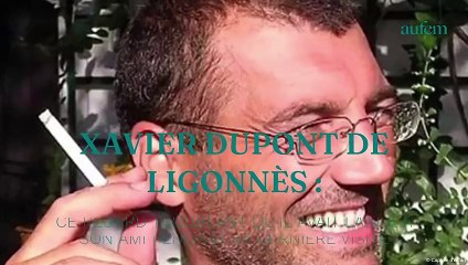 Xavier Dupont de Ligonnès : ce regard troublant qu'il avait lancé à son ami pendant sa dernière visite