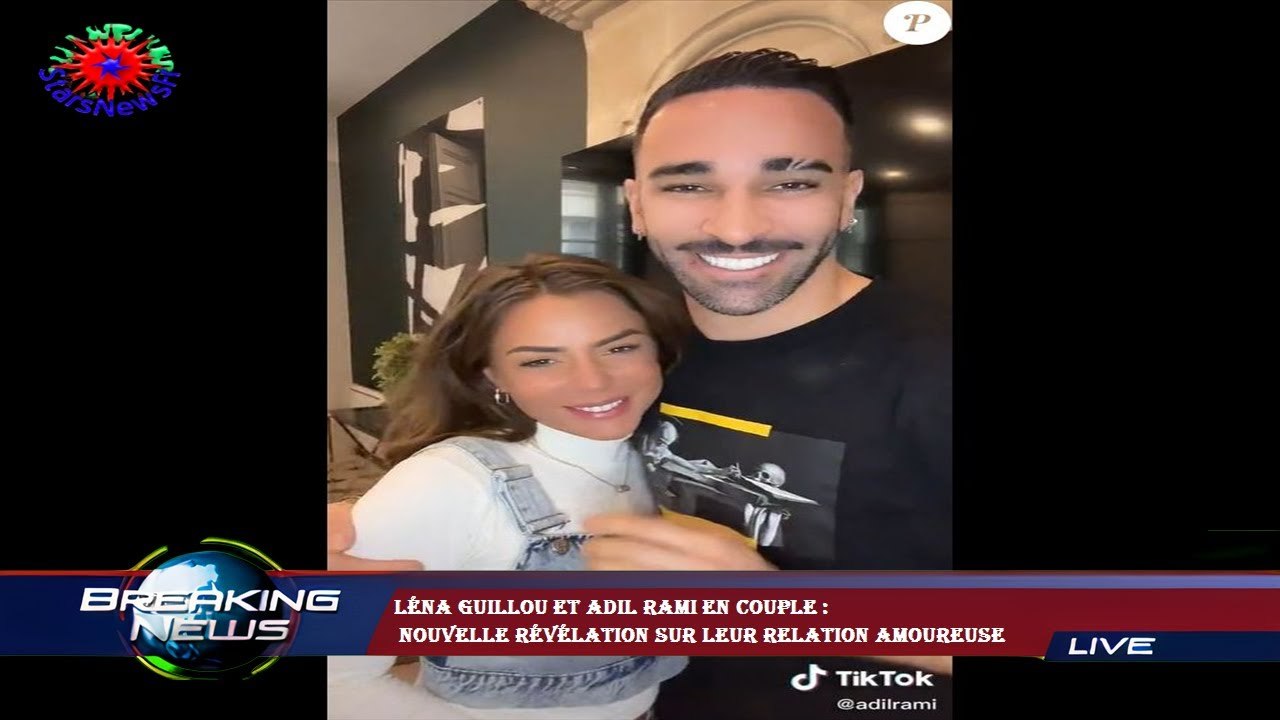 Léna Guillou et Adil Rami en couple :  nouvelle révélation sur leur relation amoureuse