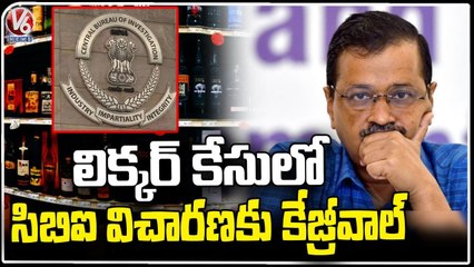 CBI Summons To Delhi CM Arvind Kejriwal , Questioning In Liquor Policy Scam _ V6 News