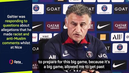 Preparing for Lens allowed Galtier to forget racism allegations