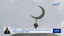 April 21, idineklarang regular holiday para sa Eid'l Fitr | Saksi