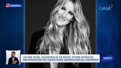 Celine Dion, nagbabalik sa music scene | Saksi
