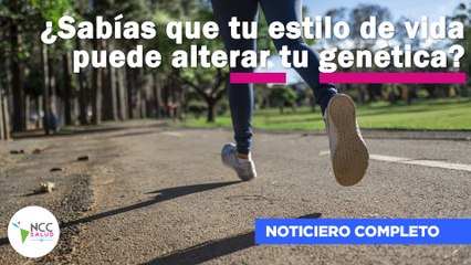 ¿Sabías que tu estilo de vida puede alterar tu genética? | 141 | 17 al 23 de abril 2023