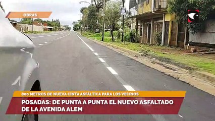 Posadas: De punta a punta el nuevo asfaltado de la Avenida Alem