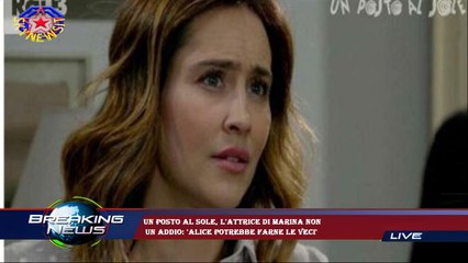 Un posto al sole, l'attrice di Marina non  un addio: 'Alice potrebbe farne le veci'