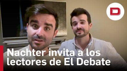 Nachter invita a los lectores de El Debate a la Fiesta de la Resurrección