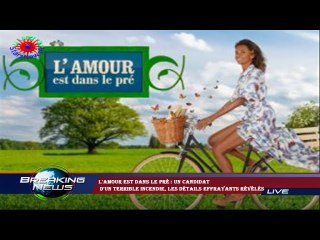 L'amour est dans le pré : Un candidat  d'un terrible incendie, les détails effrayants révélés