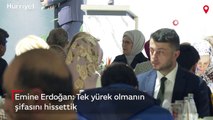 Emine Erdoğan: Tek yürek olmanın şifasını hissettik