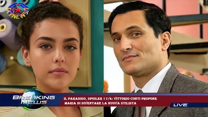 Il Paradiso, spoiler 17/4: Vittorio Conti propone  Maria di diventare la nuova stilista